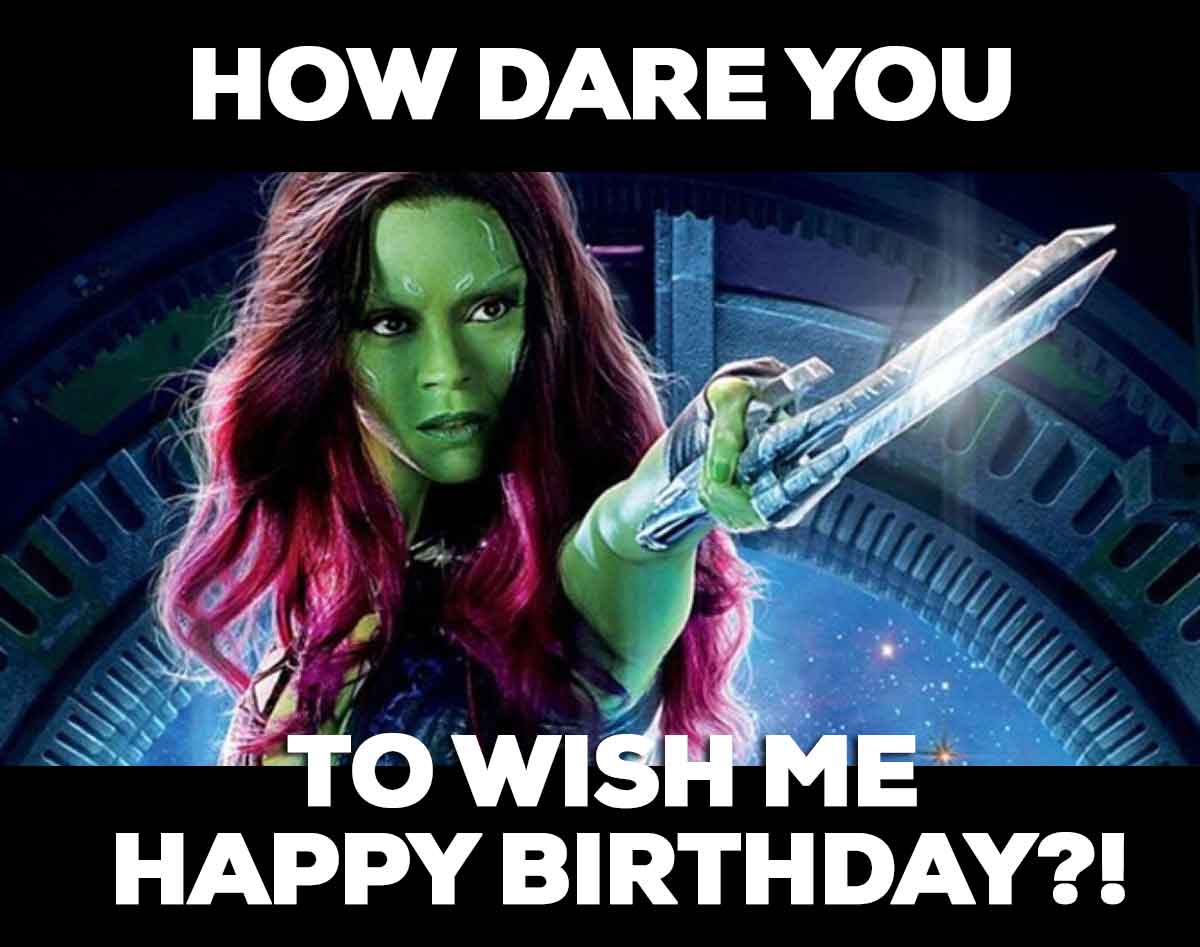 Guardians of the Galaxy birthday meme Gamora